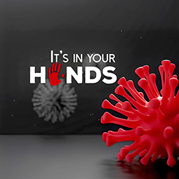 It's in Your Hands — COVID-19